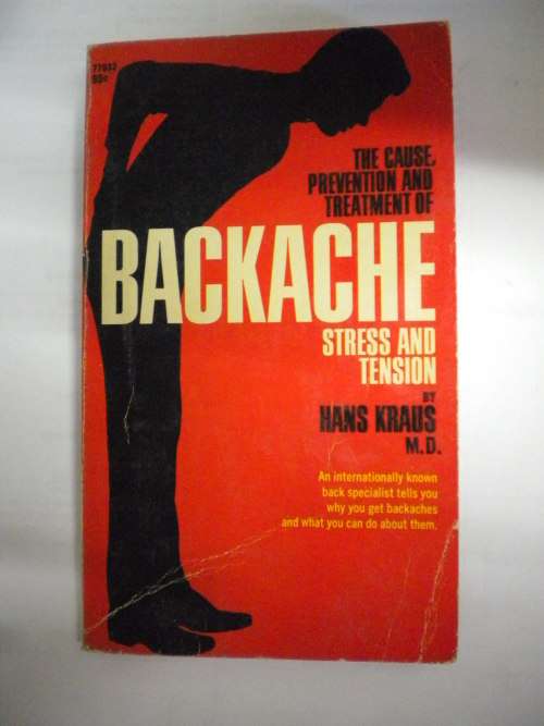 The cause, prevention and treatment of backache by Hans Kraus