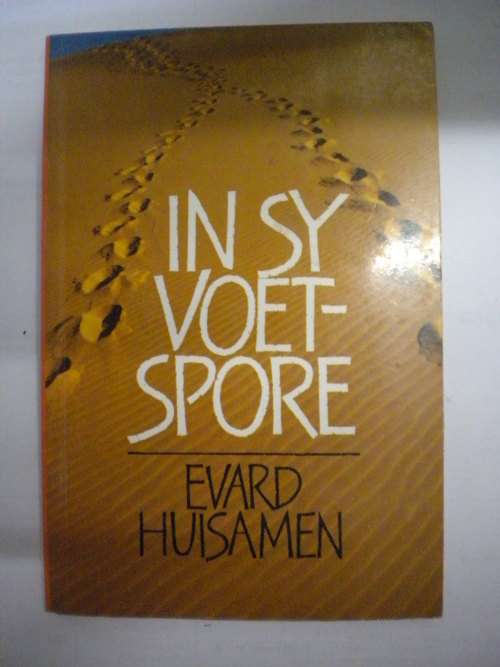 In Sy voetspore deur Evard Huisamen