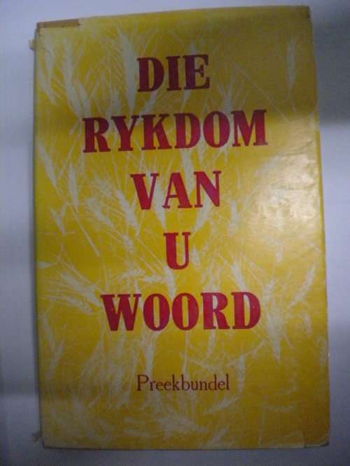Die rykdom van U woord