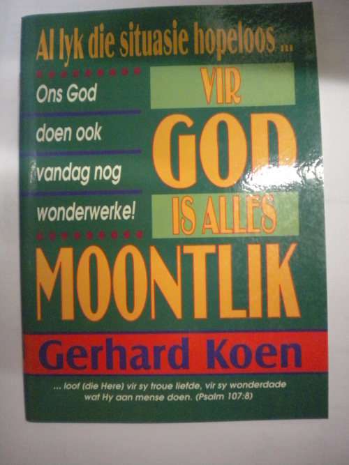Al lyk situasie hopeloos...vir God is alles moontlik deur Gerhard Koen