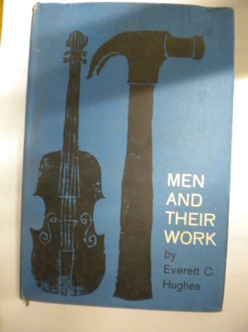 Men and their work by Everett C Hughes