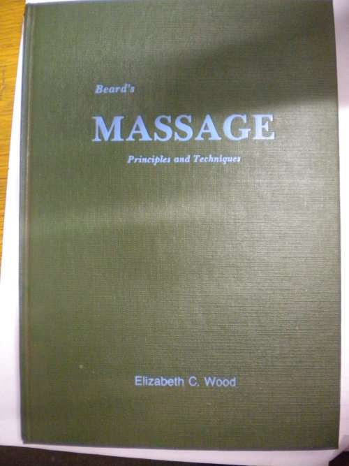 Beard`s massage principles and techniques by Elizabeth C wood