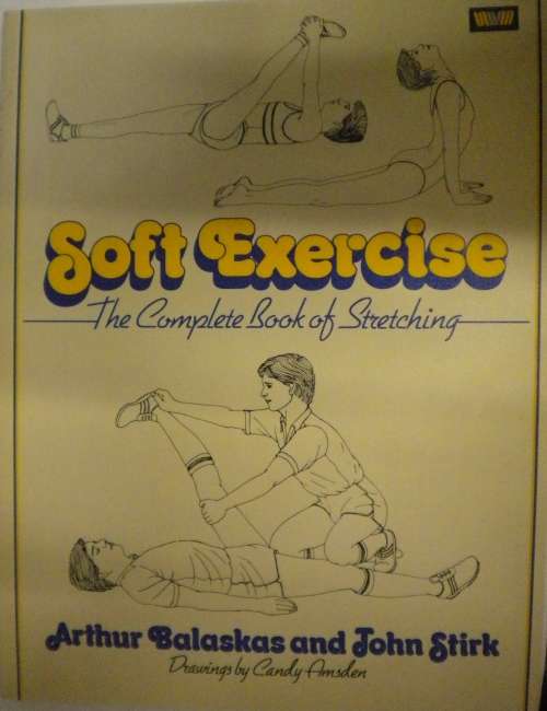 Soft exercise by Arthur Balaskas and John Stirk