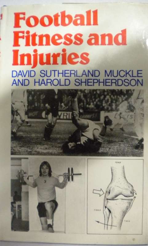 Football fitness and injuries by David Sutherland Muckle and Harold Shepherdson