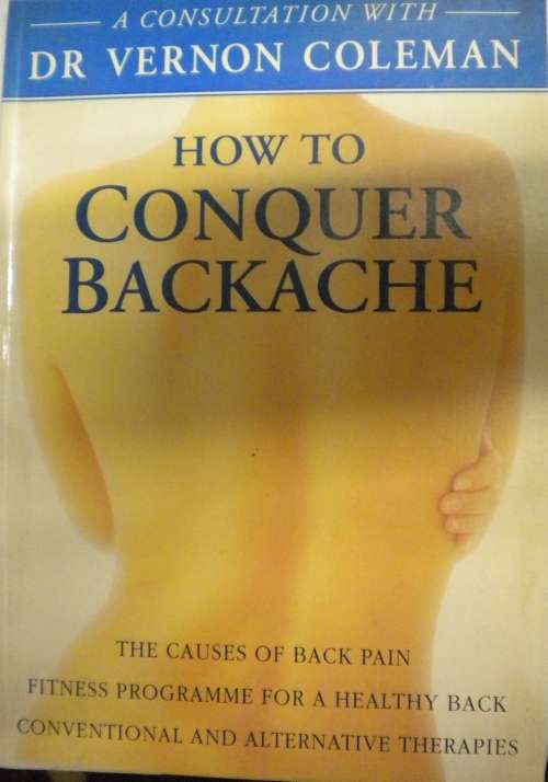 How to conquer backache by dr Vernon Coleman