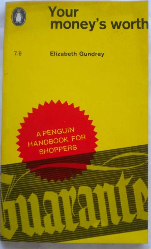 Your money`s worth, a penguin handbook for shoppers by Elizabeth Gundrey