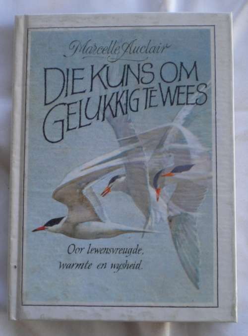 Die kuns om gelukkig te wees deur Marcelle Auclair