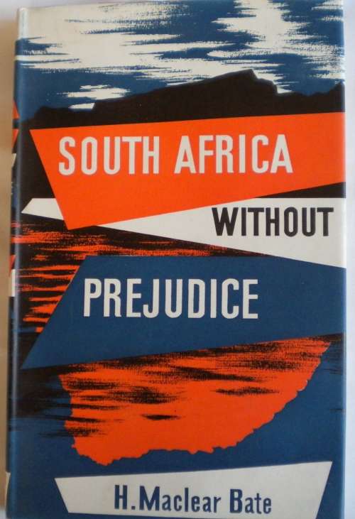 South Africa without prejudice by H Maclear Bate