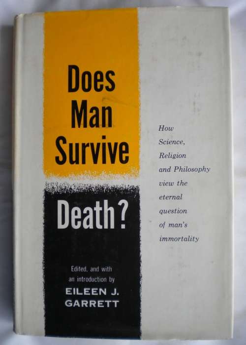 Does man survive death? by Eileen J Garrett