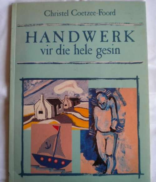 Handwerk vir die hele gesin deur Christel Coetzee-Foord