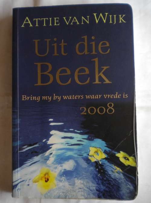 Uit die beek 2008 deur Attie van Wijk