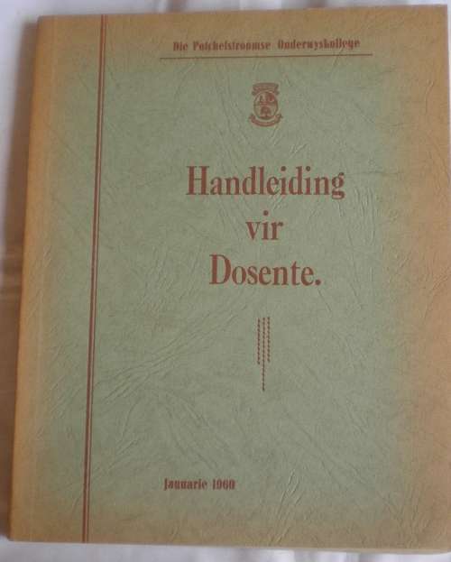 Die Potchefstroomse Onderwyskollege handleiding vir dosente Januarie 1960
