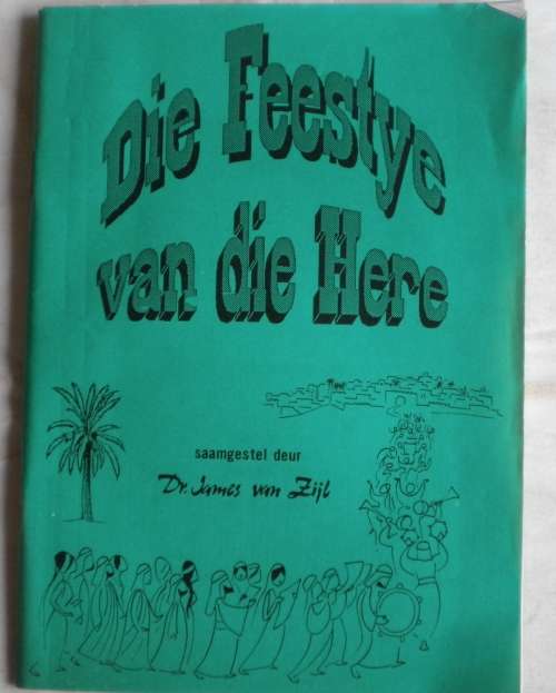 Die feestye van die Here deur dr James van Zijl