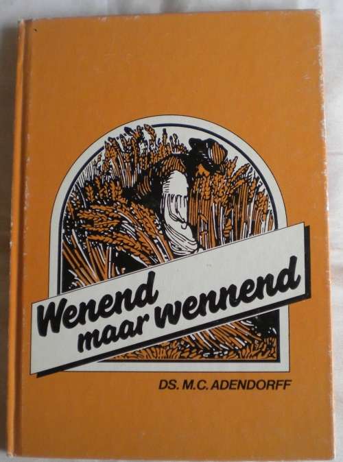 Wenend maar wennend deur ds. MC Adendorff