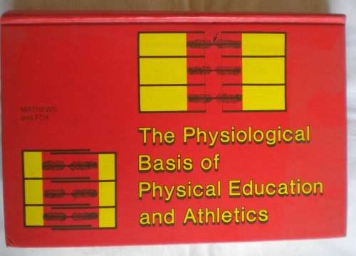 The physiological basis of physical education and athletics