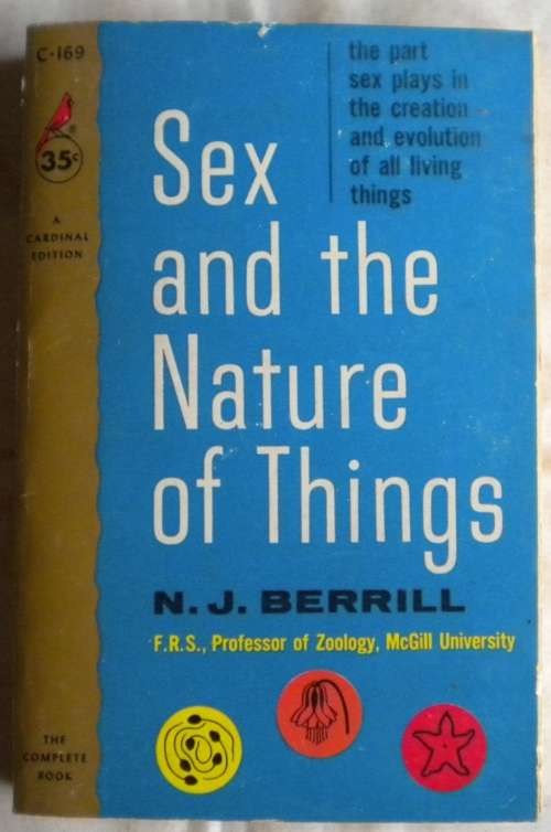 Sex and the nature of things by NJ Berrill
