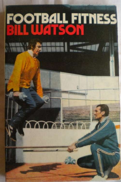 Football fitness by Bill Watson