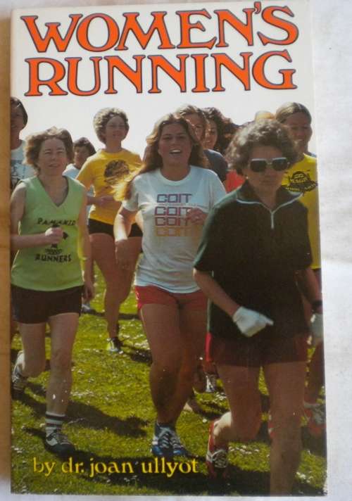 Women`s running by dr. Joan Ullyot