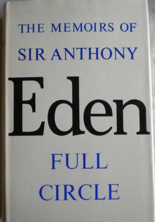 The memoirs of Sir Anthony Eden Full Circle