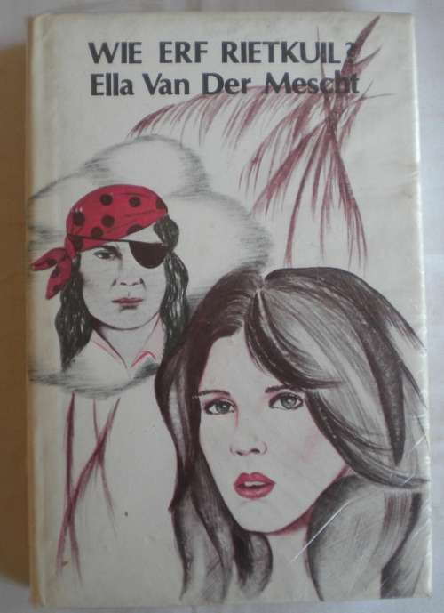 Wie erf Rietkuil deur Ella van der Mescht