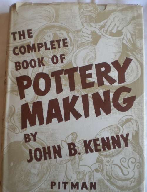 The complete book of pottery making by John B Kenny