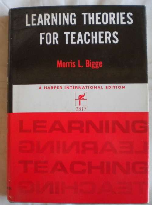 Learning theories for teachers by Morris L Bigge