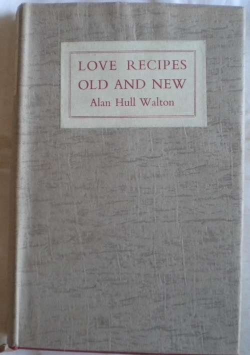 Love recipes old and new by Alan Hull Walton