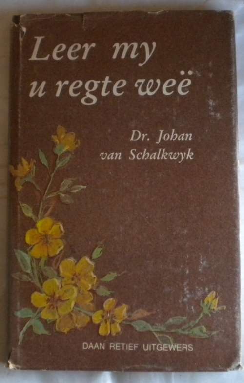 Leer my U regte wee deur dr Johan van Schalkwyk