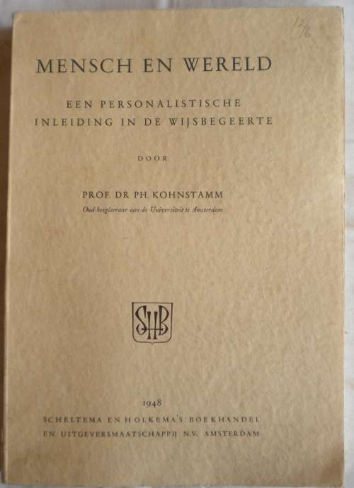 Mensch en wereld door Prof Dr PH Kohnstamm