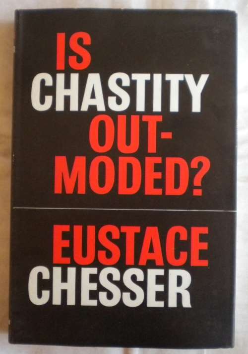 Is chastity outmoded by Eustace Chesser