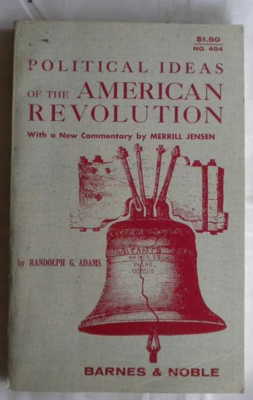 Political ideas of the American revolution by Randolph G Adams