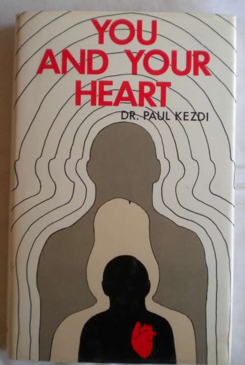 You and your heart by dr Paul Kezdi