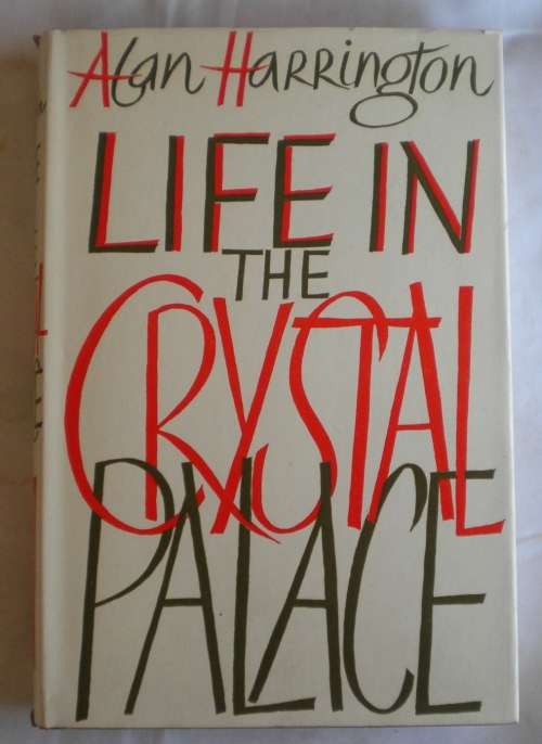 Life in the crystal palace by Alan Harrington