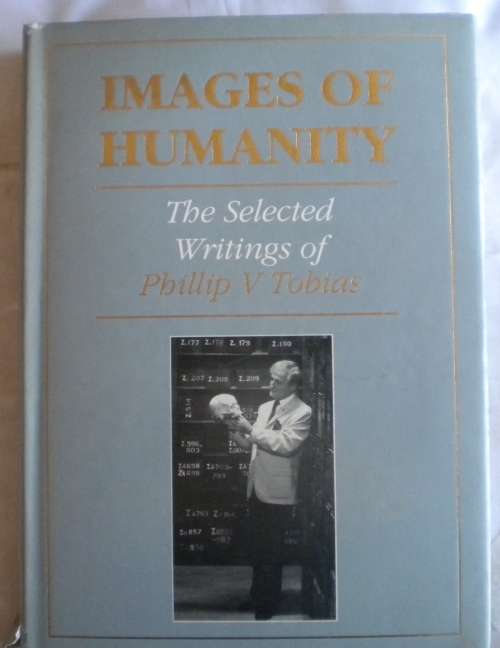 Images of humanity by Phillip V Tobias