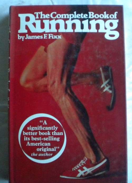 The complete book of running by James F Fixx