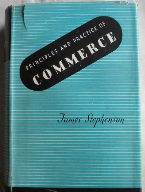 Principles and practice of commerce by James Stephenson