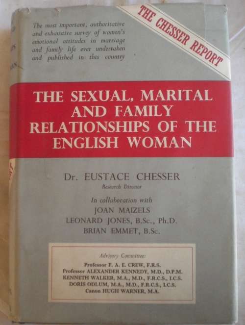 The sexual, marital and family relationships of the English woman (The Chesser report)