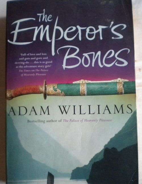 The Emperor`s bones by Adam Williams.