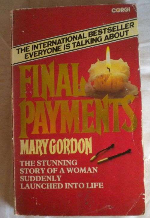 Final payments by Mary Gordon.