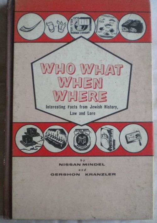 Who what when where - Interesting facts from Jewish history, law and lore.