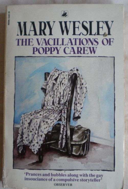 The vacillations of Poppy Carew by Mary Wesley.