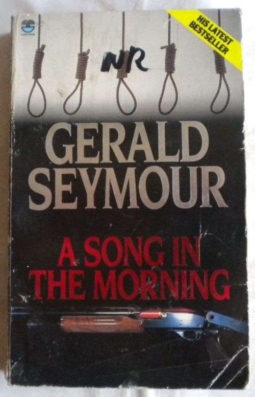 A Song in the morning by Gerald Seymour.