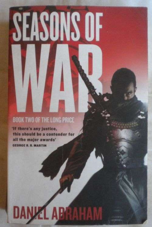 Seasons of war by Daniel Abraham.