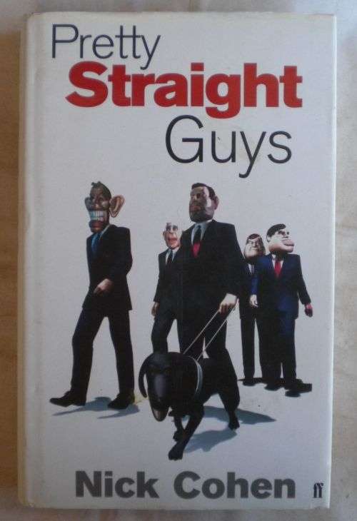 Pretty straight guys by Nick Cohen.