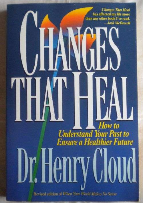 Changes that heal by dr Henry Cloud.
