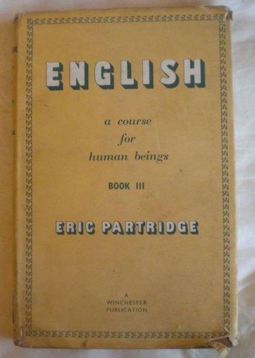 English a course for human beings book III by Eric Partridge