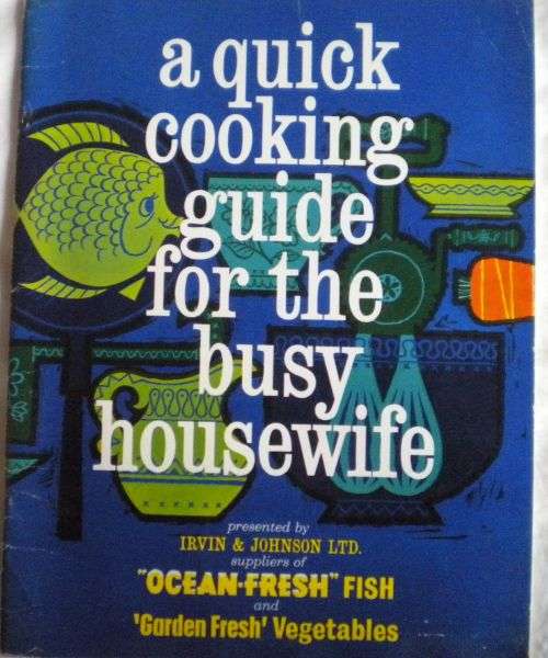 a Quick cooking guide for the busy housewife