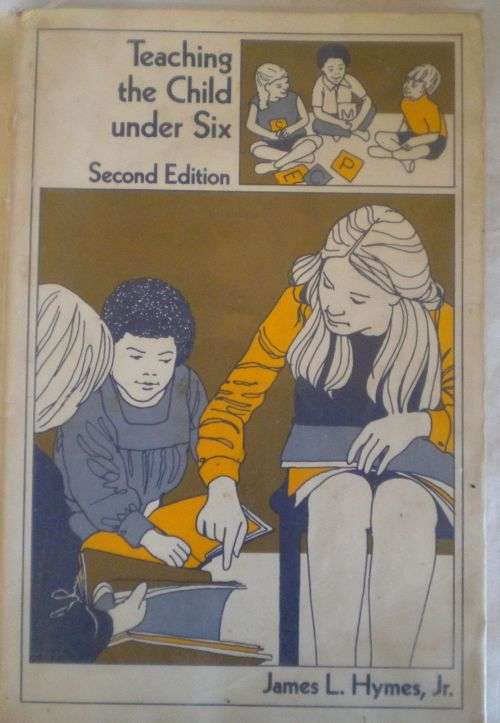 Teaching the child under six by James L Hymes