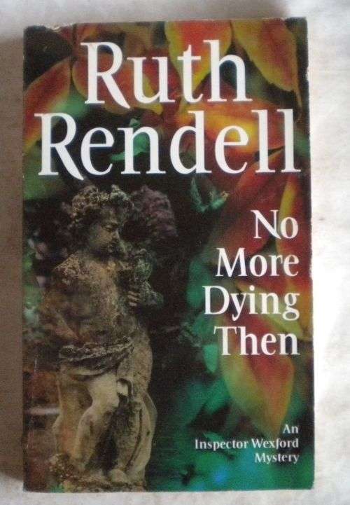 No more dying then by Ruth Rendell