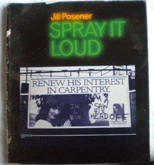Spray it loud by Jill Posener